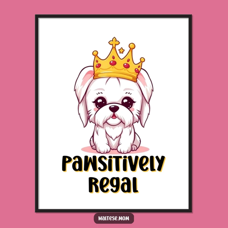 Funny Kawaii Maltese Crown Art Print - Regal Amused Wall Decor Gift