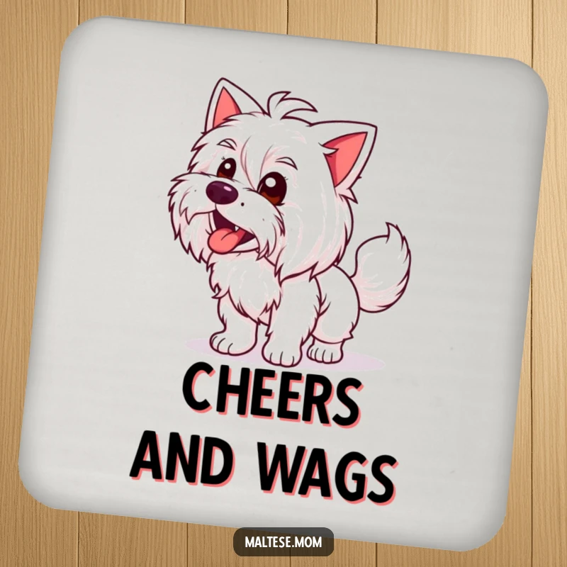 Funny Maltese Lady Coaster: A happy Maltese dog with an enthusiastically wagging tail, adding funny charm and surface protection.