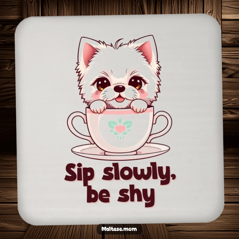 Funny Maltese Dog Coasters: A shy Maltese dog peeks from behind a teacup, adding sweet charm and protecting surfaces.
