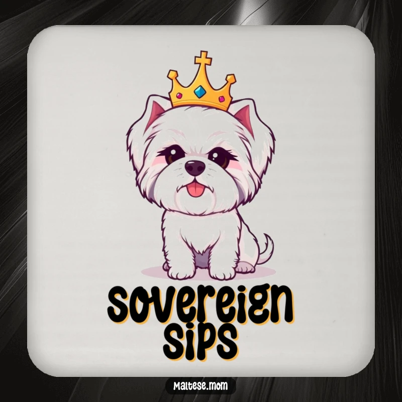 Funny Maltese dog coasters with a cute white dog wearing a small crown, looking regal and amused.