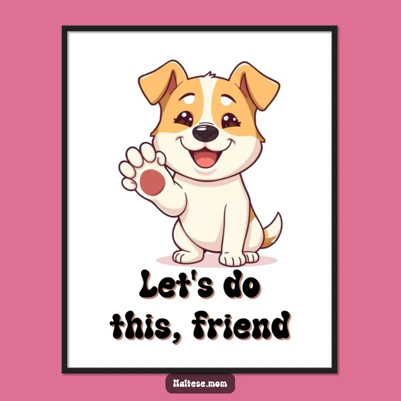 Funny Dog Paw Shake Poster: Greet with Joy, Artistic Funny Gift for Walls