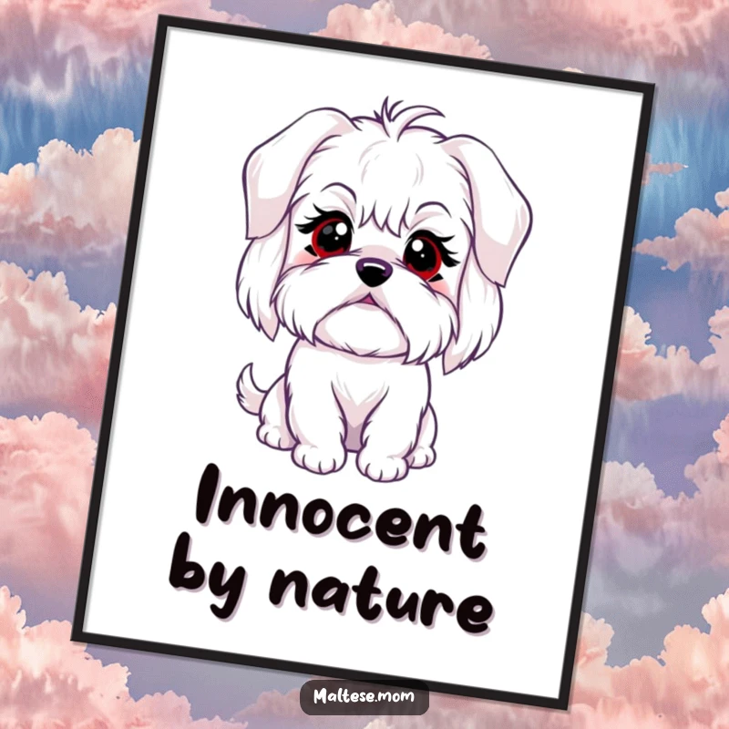 Funny poster featuring a Maltese dog character's sweet, innocent blink, adding a touch of humor and charm to wall decor.