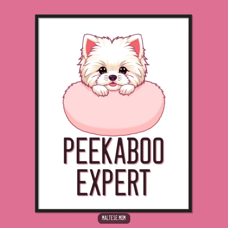 Funny Maltese Lady Poster: Cozy Peek Art, Pink Cushion Decor, Hilarious Gift