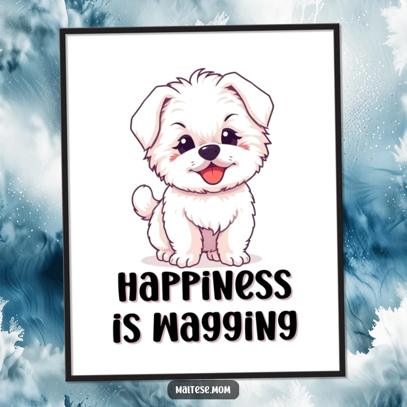 Funny poster featuring a fluffy Maltese puppy with an undeniably happy expression, its tail wagging with pure delight.