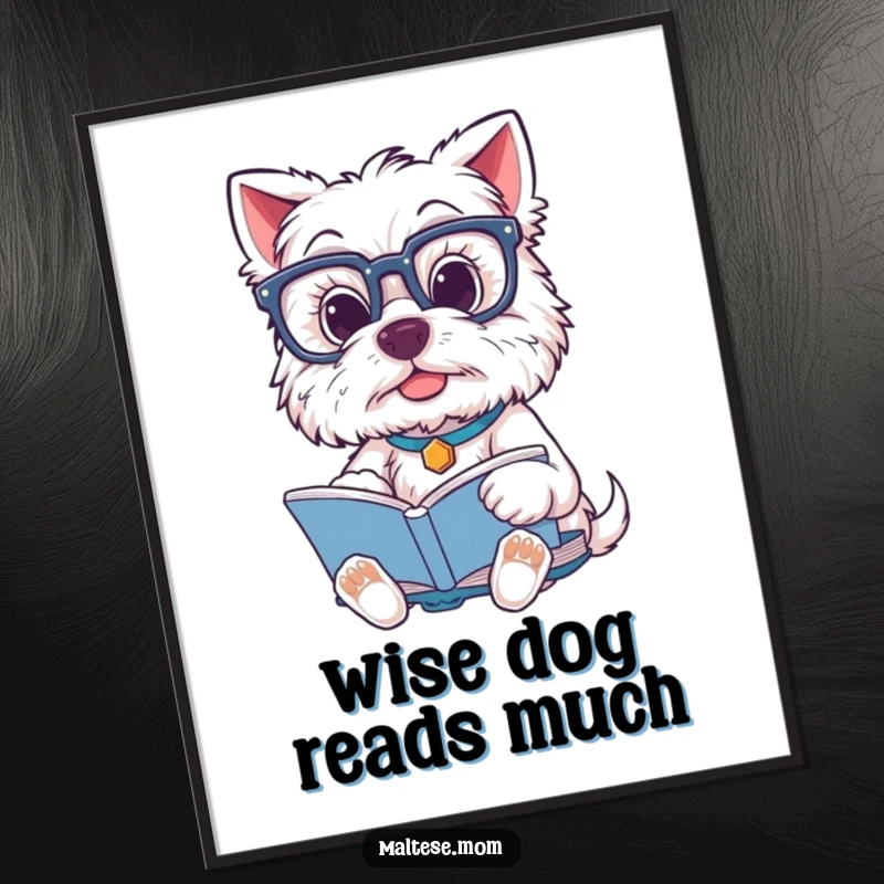 Funny Maltese Dog Poster: A cute Maltese dog wearing glasses sits and reads a book, an artistic and humorous piece.