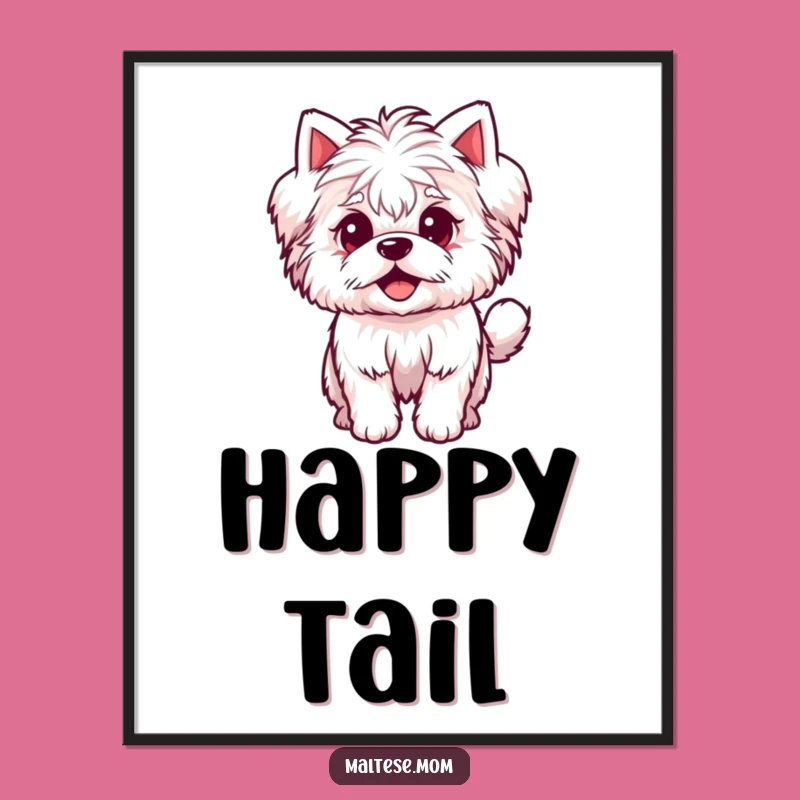 Funny Maltese Wagging Tail Poster - Adorable Dog Art for Walls