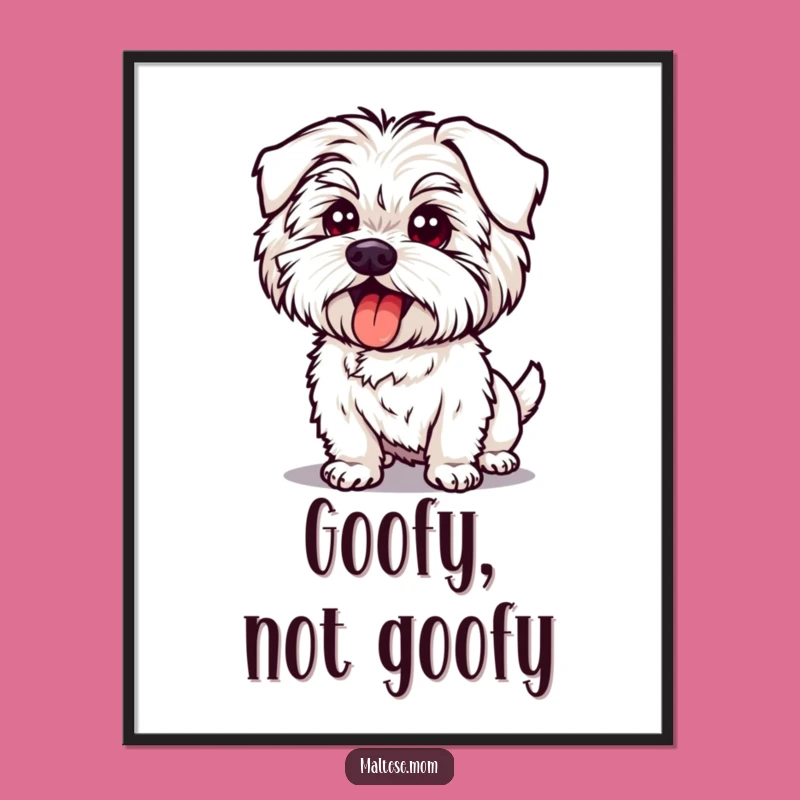 Funny Maltese Silly Pose Poster: Goofy Art, Perfect Wall Gift!