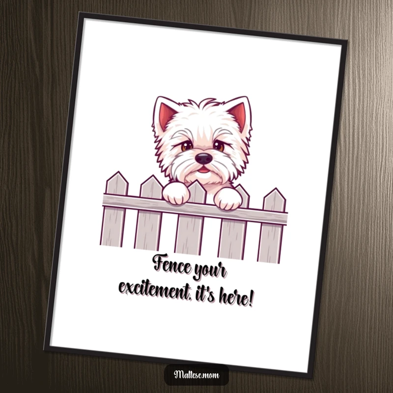 Funny Free Printable Wall Art: Kawaii Maltese dog peeking curiously over a fence, embodying pure, eager anticipation for fun.