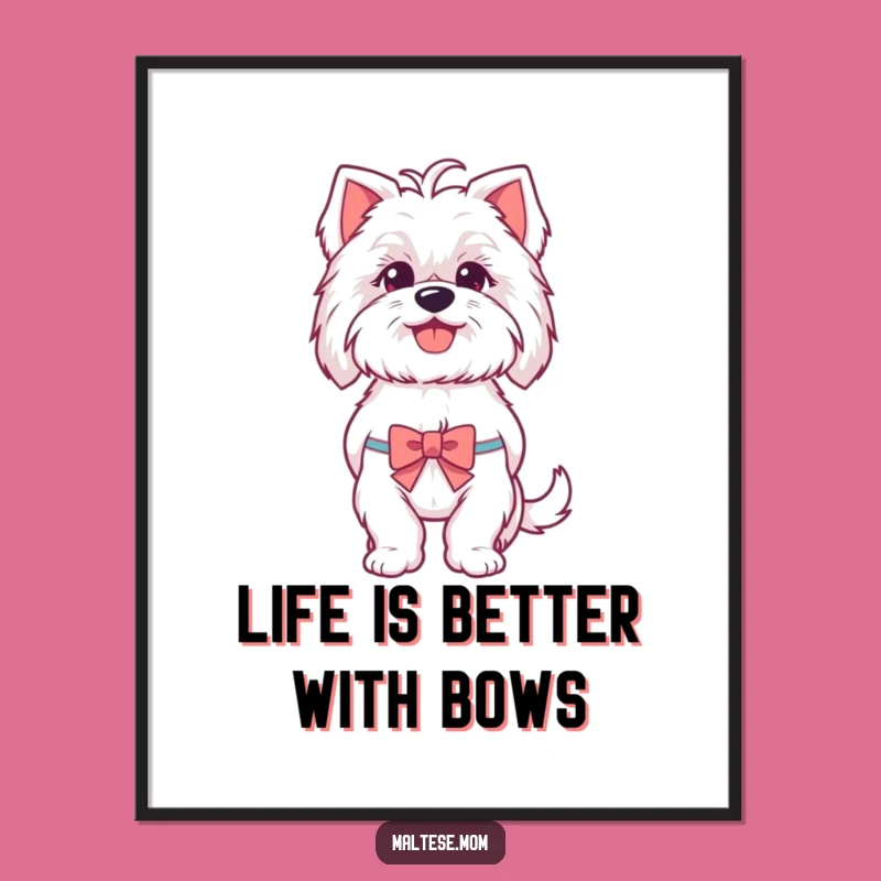 Free Printable Wall Art: Hilarious Maltese Dog Bow - Funny Downloadable Decor