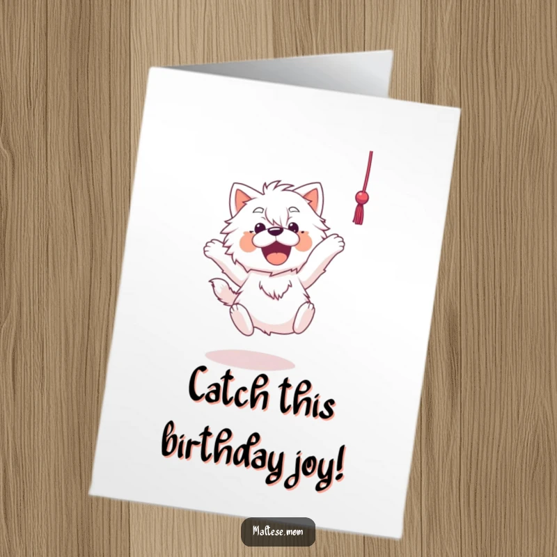 Funny Free Printable Birthday Card: Maltese dog joyfully leaping high towards a dangling string, full of playful energy.