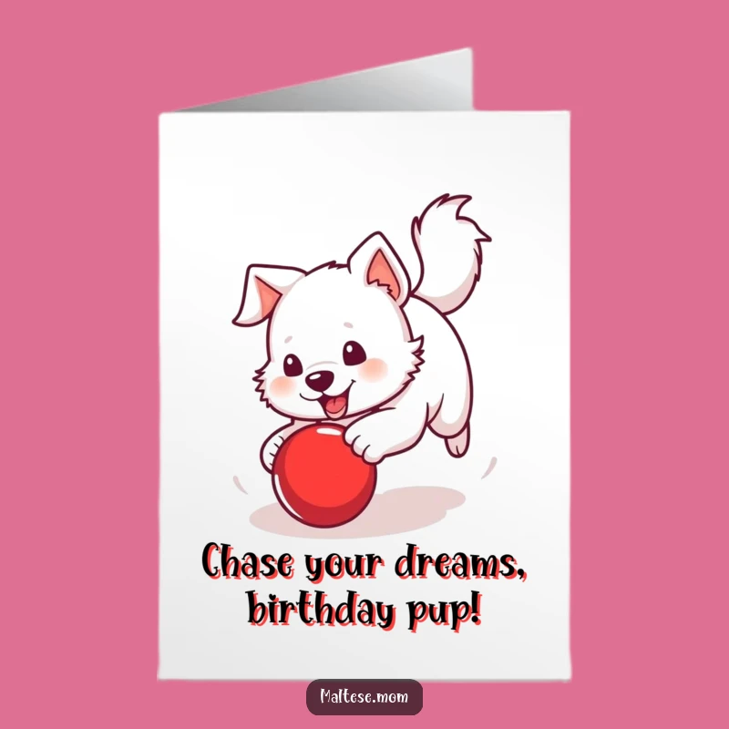 Free Printable Dog Birthday Card: Energetic Chase, Red Ball, Funny Downloadable Gift