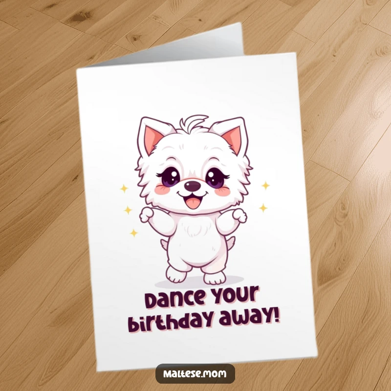 Funny free printable birthday card: a happy Maltese puppy dances with sparkly eyes and a wide, joyful grin.