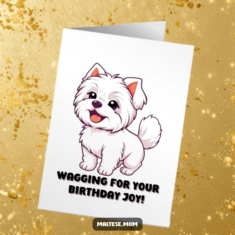 Funny Free Printable Birthday Card: Kawaii Maltese dog with a huge smile, wagging its plumed tail excitedly.