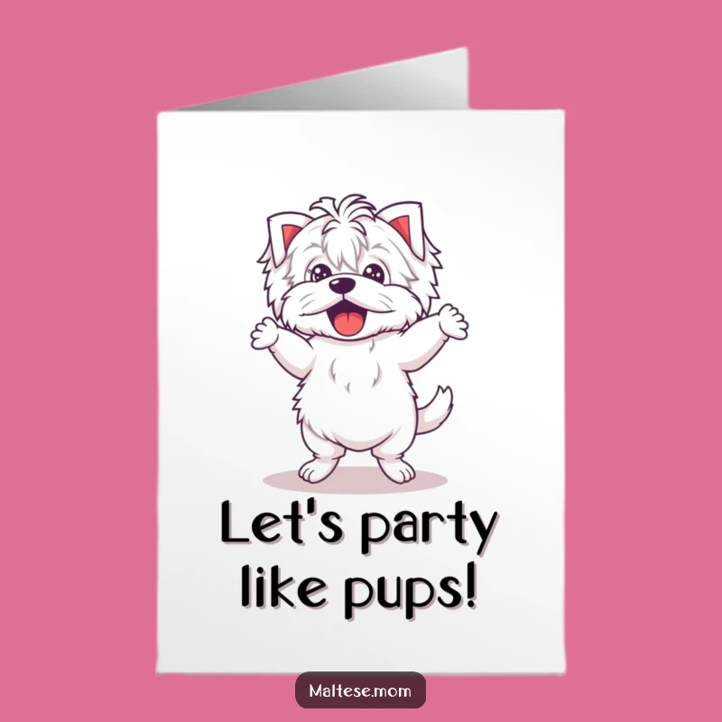 Free Printable Birthday Card: Silly Dancing Maltese Dog - Funny Downloadable Gift!
