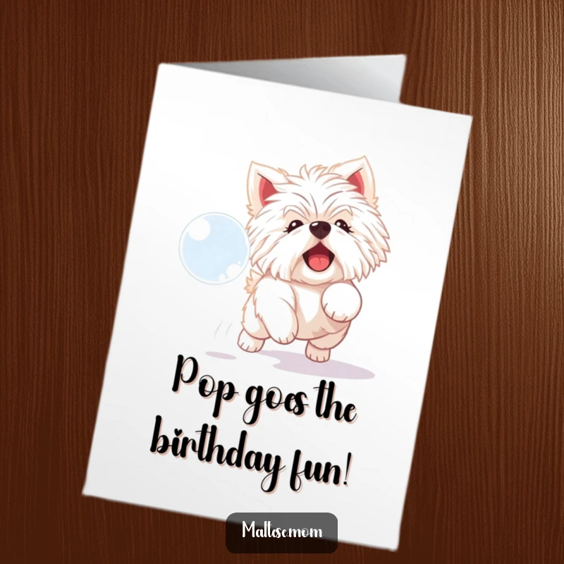 Funny Free Printable Birthday Card: A playful Maltese dog joyfully chasing a shimmering bubble, eyes wide with delight and excitement.