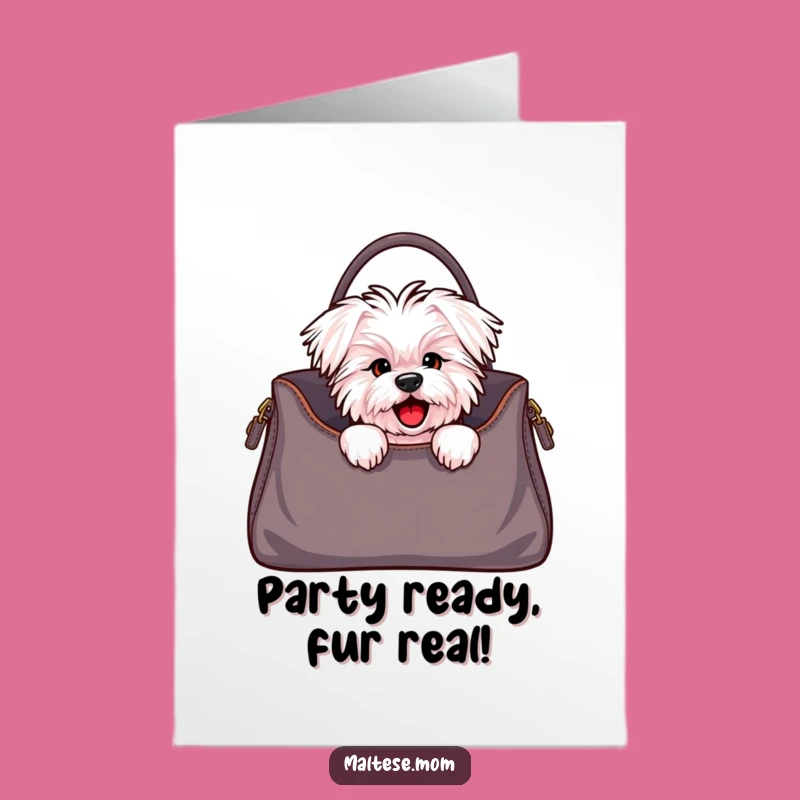 Free Printable Funny Birthday Card: Maltese Dog in Handbag - Hilarious Downloadable Gift