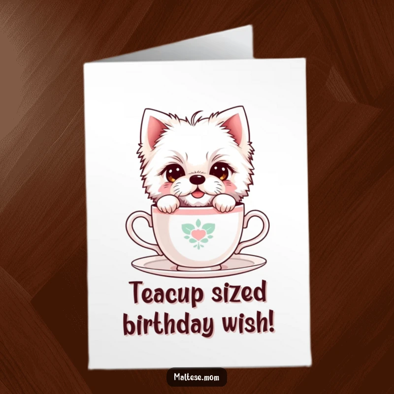 Funny free printable birthday card: A shy Maltese dog peeking from behind a small teacup with a sweet, hesitant smile.