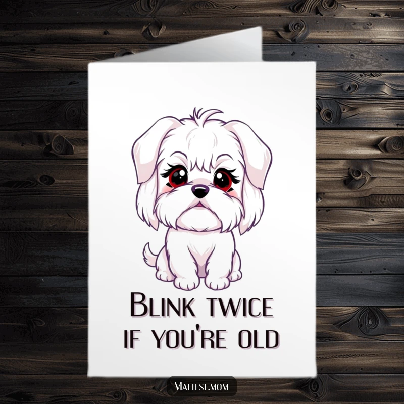 Funny Free Printable Maltese Birthday Card with a dog giving a sweet, innocent, wide-eyed blink, perfect for dog lovers.