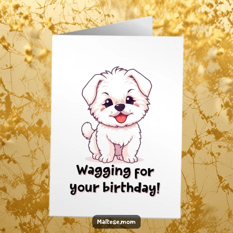 Funny Free Printable Birthday Card: Fluffy Maltese puppy with a huge smile, joyfully wagging its tiny tail with excitement.