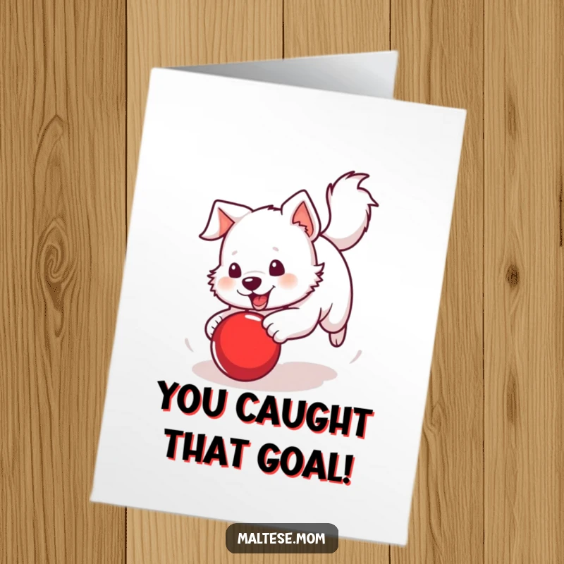Funny Free Printable Congratulations Card: White dog with a perky tail joyfully chasing a bright red ball.