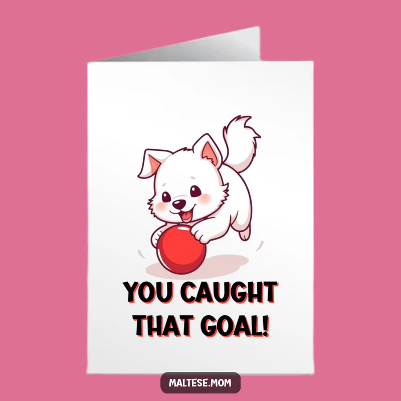 Free Printable Dog Congrats Card: Chase & Ball, Funny Downloadable Gift for Goals