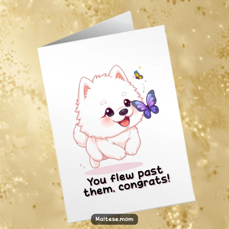 Funny free printable congratulations card: a fluffy white dog with a playful glint joyfully chases a shimmering, elusive butterfly.