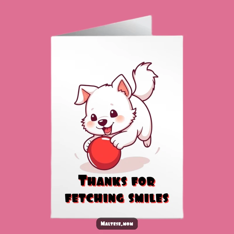 Free Printable Dog Thank You Card: Ball Chase Joy, Funny Downloadable Gift