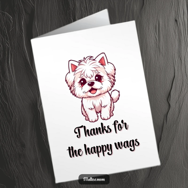 Funny Free Printable Thank You Card: An excited Maltese dog with a wagging tail, conveying thanks with adorable energy.
