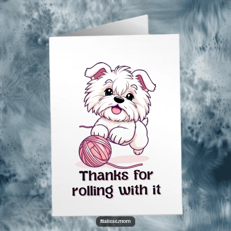 Funny Free Printable Thank You Card showcasing a cute Maltese dog enthusiastically chasing a rolling ball of yarn, radiating joy.