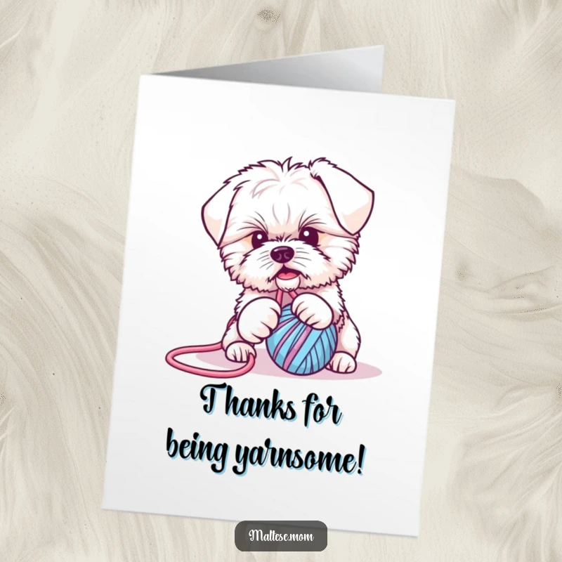 Funny Free Printable Thank You Card: Cute Maltese puppy looking sheepish while playing with a ball of yarn, saying thanks.