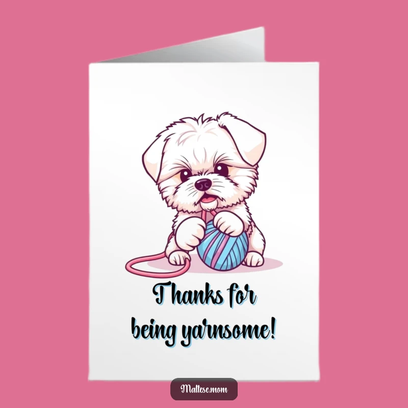 Free Printable Funny Maltese Puppy Thank You Card - Adorable Yarn Tugging Appreciation Downloadable