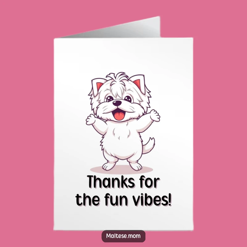 Free Printable Thank You Card: Silly Dancing Maltese Dog - Funny Downloadable!